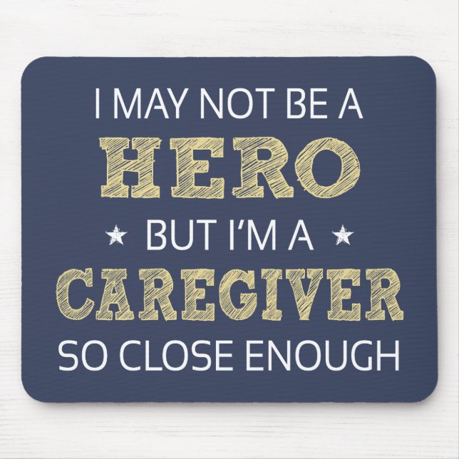Caregiver Hero Humor Novelty Musmatta (Framsidan)