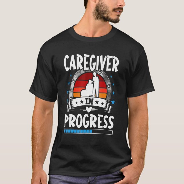 Caregiver In Progress Trainee Student T Shirt (Framsida)