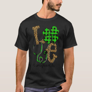 Caregiver Life Kärlek Patrick Day T Shirt