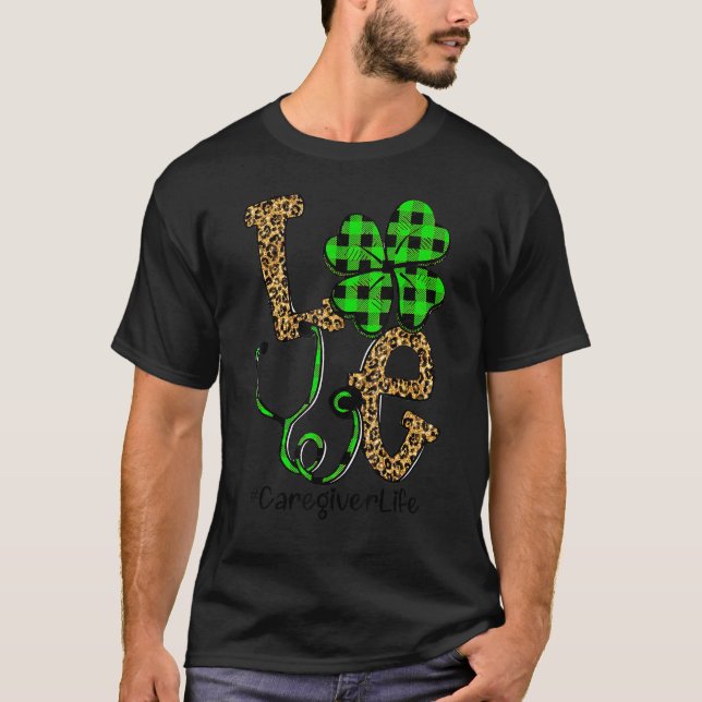 Caregiver Life Kärlek Patrick Day T Shirt (Framsida)