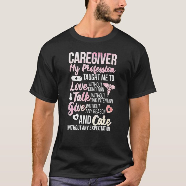 Caregiver Love Talk Give Caregiving T Shirt (Framsida)