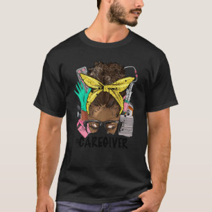 CAREGIVER Messy Bun Afro Hair African Nurse Life H T Shirt