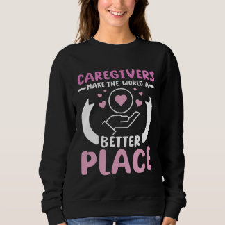 Caregivers make the world a better place t shirt
