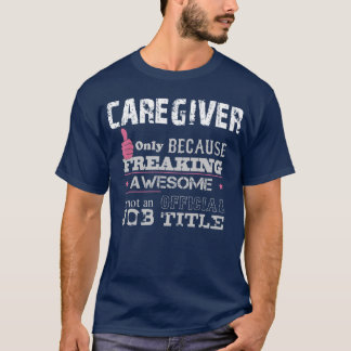 CaregiverTshirt T Shirt