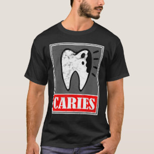 Caries - Dentist Dental Disease Memme T Shirt