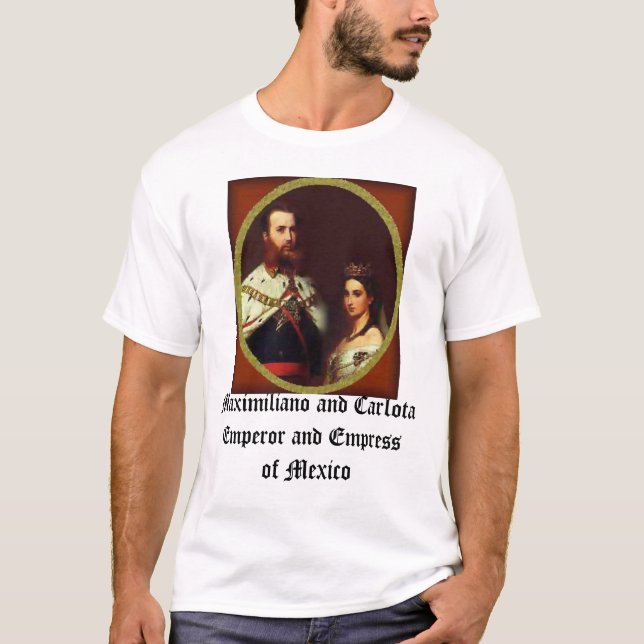 Carlota y Maximiliano, Maximiliano och CarlotaE… T Shirt (Framsida)