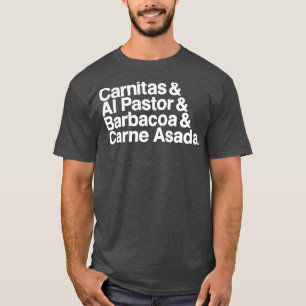 Carnitas Al Pastor Barbacoa Carne Asada Mexican T Shirt