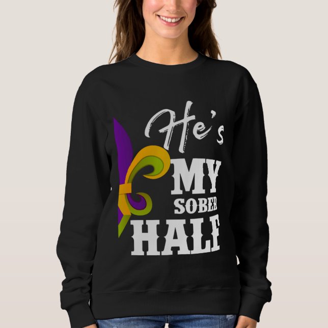 Carnival Party He s My Sober Half Mardi Gras Coupl T Shirt (Framsida)