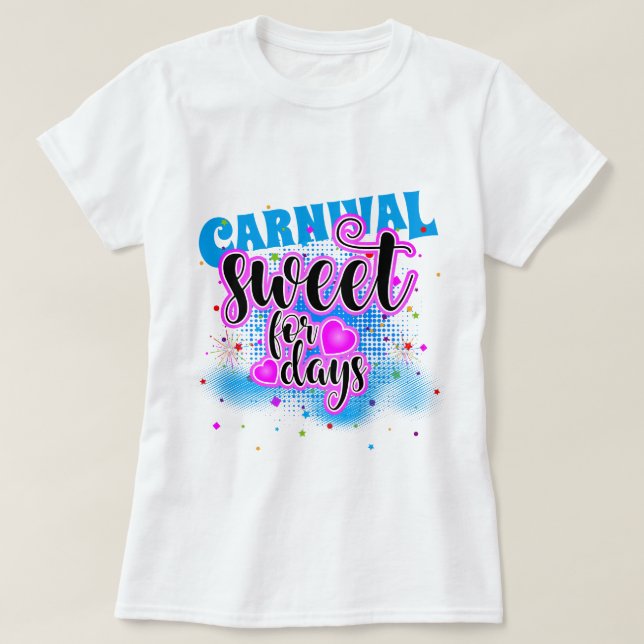 CARNIVAL-söt i dagar! T Shirt (Design framsida)