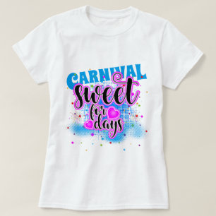 CARNIVAL Sött i dagar! T Shirt