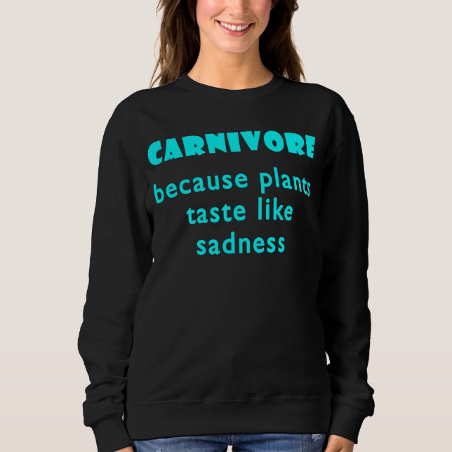 Carnivore Because Plants Taste Like Sadness  1 T Shirt (Framsida)