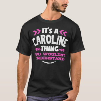 Caroline Personlig Gift Det är en Caroline Sak C T Shirt