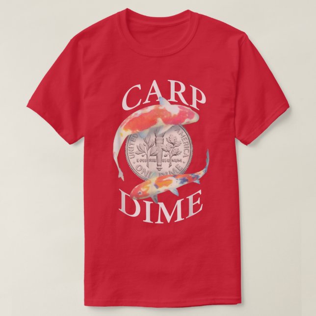 Carp Dime - alternativ till Carpe Diem T Shirt (Design framsida)