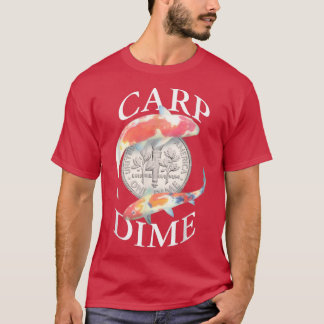 Carp Dime - alternativ till Carpe Diem T Shirt