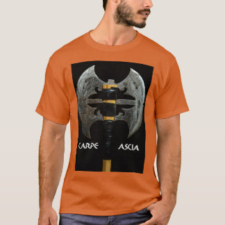 Carpe Ascia T Shirt
