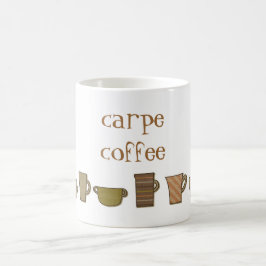 Carpe Coffee Mugg