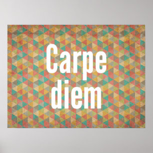 Carpe diem, Fånga dagen, Geometriskt Mönster Poster