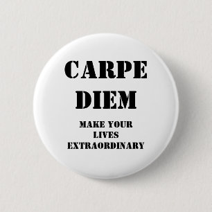 Carpe diem, gör dina liv utöver det vanliga knapp