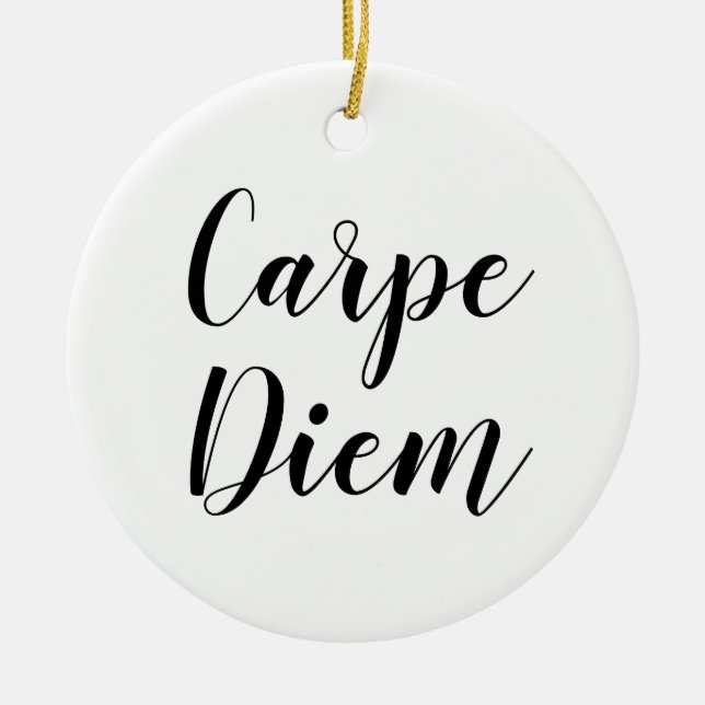 Carpe Diem | Idéisk sloganornament för offert Julgransprydnad Keramik (Framsidan)