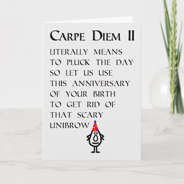 Carpe Diem II A funny Grattis på födelsedagen Dikt Kort (Framsida)