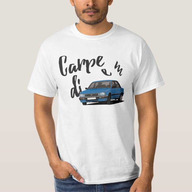 Carpe Diem med Peugeot 505 - 15 färgar alternativ T Shirt (Framsida)