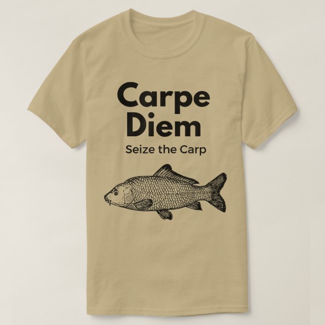 Carpe Diem seize the Carp Fishing , Funny279 T Shirt (Design framsida)