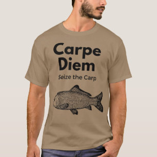 Carpe Diem seize the Carp Fishing , Funny279 T Shirt
