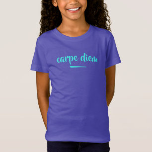 Carpe Diem (Seize the Day) Girls T-Shirt