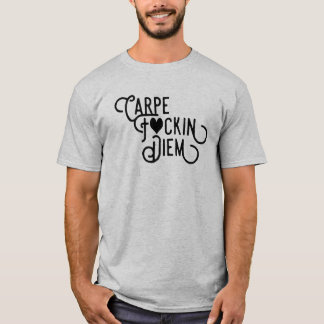 Carpe F Diem T Shirt