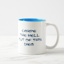 Carpe helvetet ut ur denna Diem