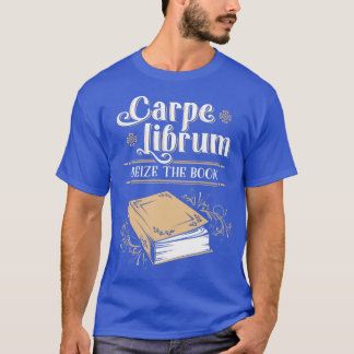 Carpe Librum Seize Bok T Shirt