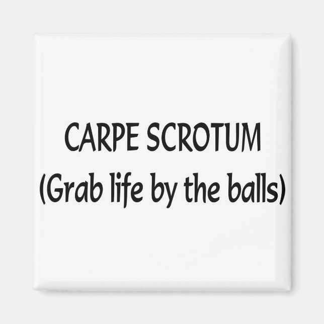 Carpe Scrotum Magnet (Framsidan)