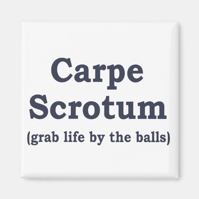 Carpe Scrotum Magnet (Framsidan)