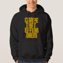 CARPE SOM EFFF DIEM Latin-citat Hoodie