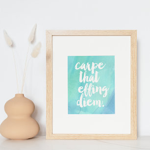 Carpe that Effing Diem Art Skriv ut Poster