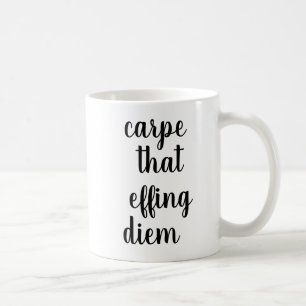 Carpe that Effing Diem Funny Offert Mugg