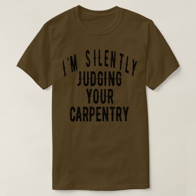 Carpenter and Woodworker Funny Gift  T Shirt (Design framsida)