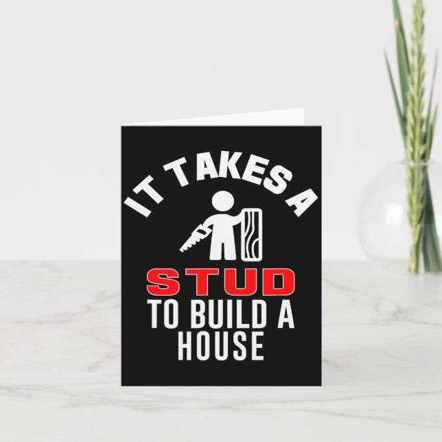 Carpenter Funny It Takes A Stud To Build A House G Kort (Framsida)