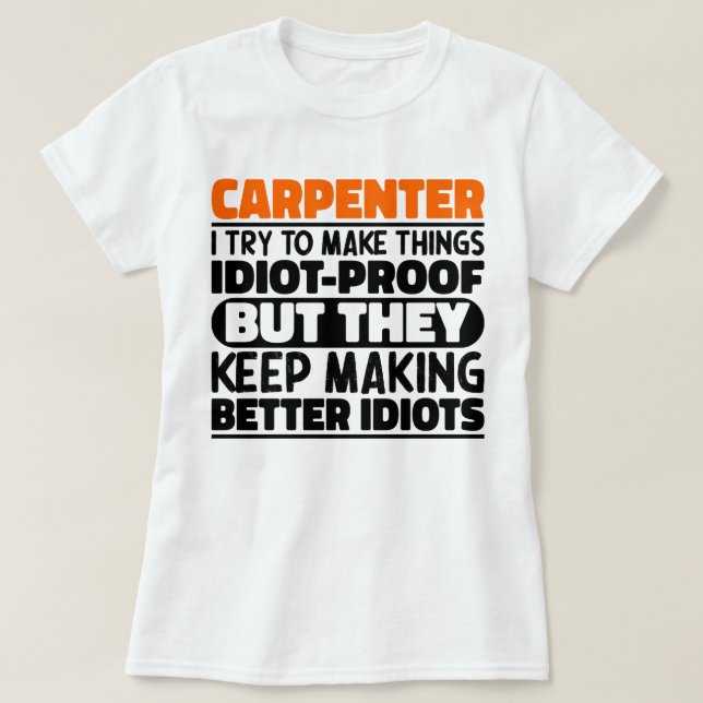 Carpenter jag försöker göra Sak Roliga meningar T Shirt (Design framsida)