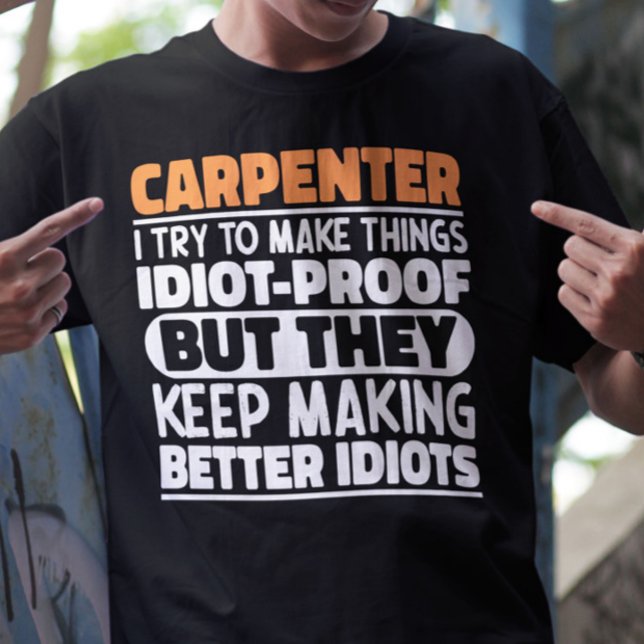 Carpenter jag försöker göra Sak Roliga meningar T Shirt (Skapare uppladdad)