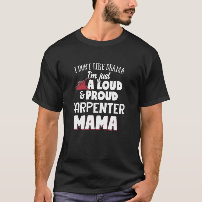 Carpenter Mamma Design Loud och Proud Mamma T Shirt (Framsida)