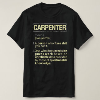 Carpenter Real American Definition T Shirt