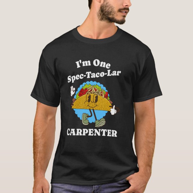 Carpenter Taco Pun Funny Carpentry Woodworking Quo T Shirt (Framsida)