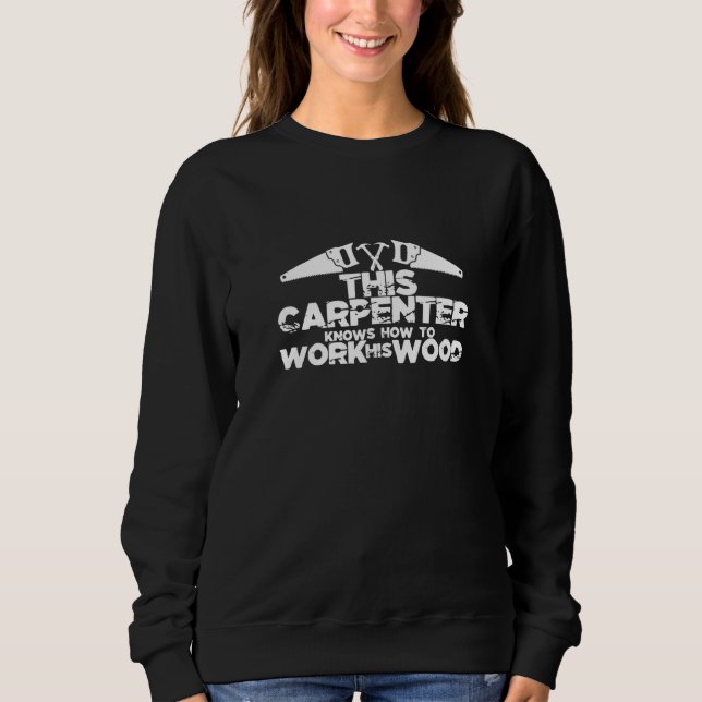 Carpenter vet hur han ska arbeta med sitt trä t shirt (Framsida)