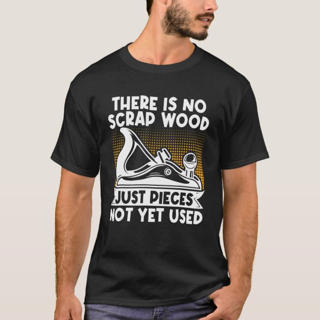Carpenter Woodwork No SskitWood Just Biet Not T Shirt (Framsida)