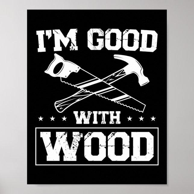 Carpenter Woodworking I är Bra med Wood Verktyg Poster (Framsidan)