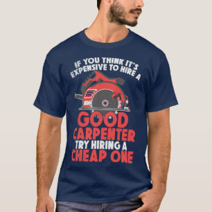 Carpenter Woodworking Occupation Carpentry T Shirt