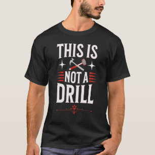 Carpenters and Smiths Detta är inte en övning T Shirt