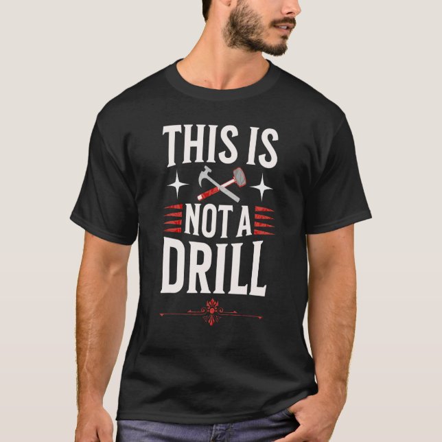 Carpenters and Smiths This is not a Drill T Shirt (Framsida)