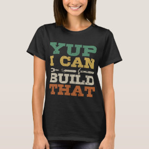 Carpenters Yup, jag kan Bygga att Carpenter Woodwo T Shirt